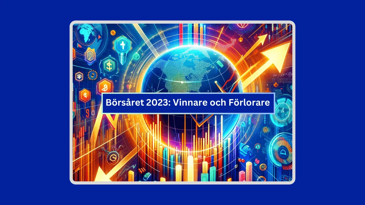 Börsåret 2023: Vinnare och Förlorare